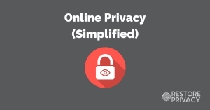 Simple Online Privacy Guide – 18 Steps to Protect Yourself