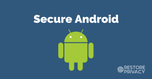 How to Secure Your Android Device in 5 Simple Steps
