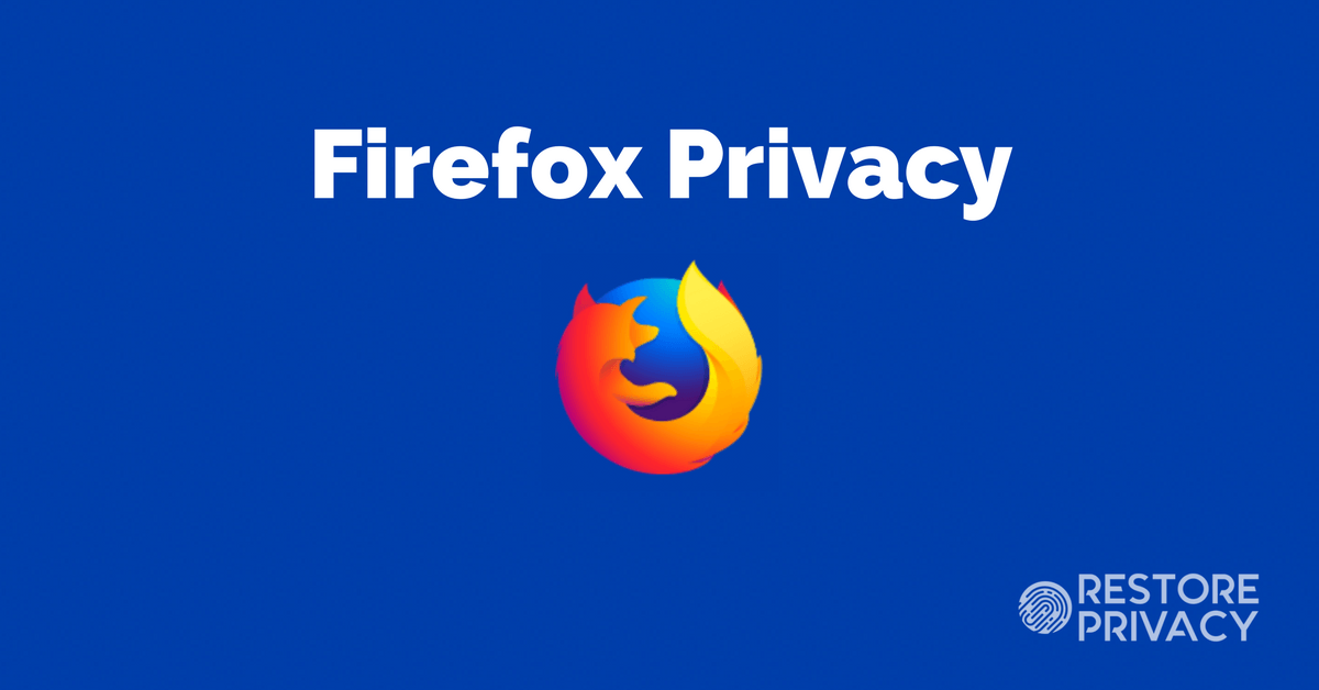 Firefox Privacy - The Complete How-To Guide | Restore Privacy thumbnail