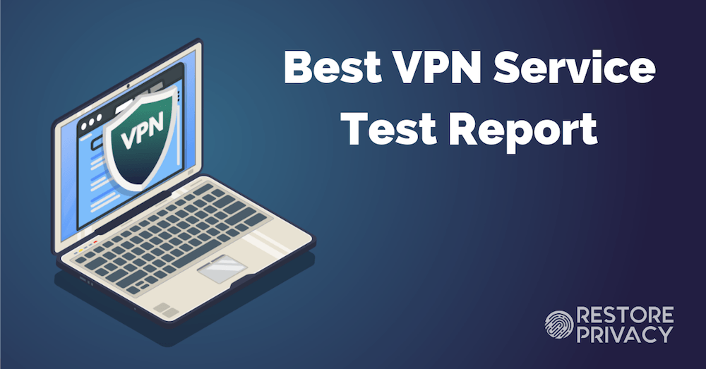 Best Vpn Services 2019 Why Only 7 Vpns Are Recommended 