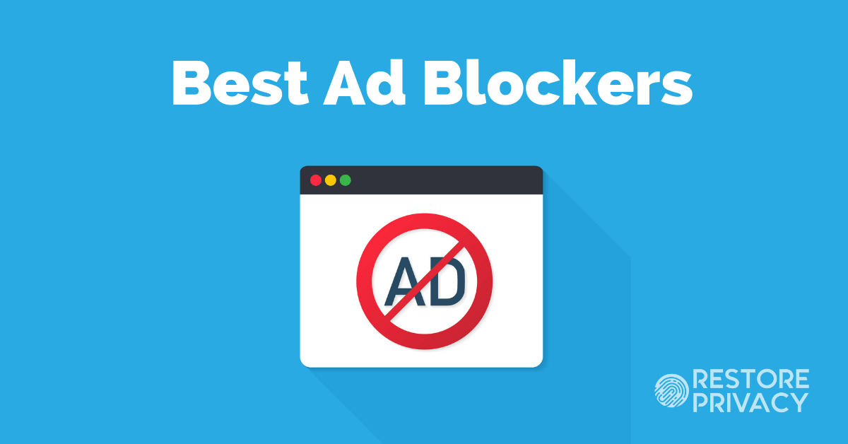 Best Ad Blockers (How to Block Ads & Tracking) Restore Privacy