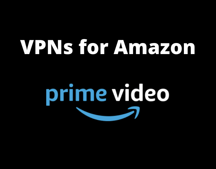 best VPN for Amazon Prime Video