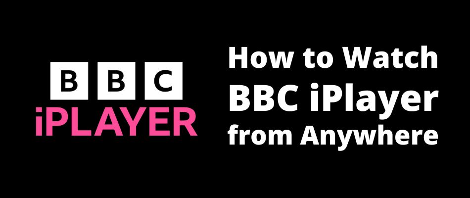 How to Watch BBC iPlayer in USA