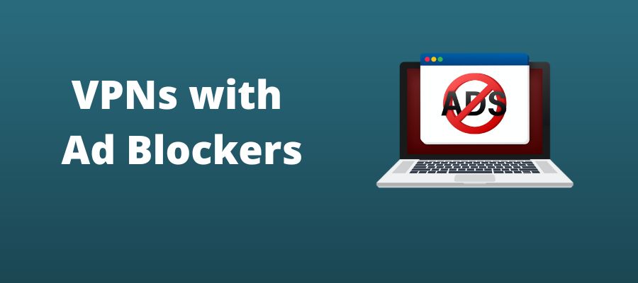 VPNs with ad blockers ad blocking