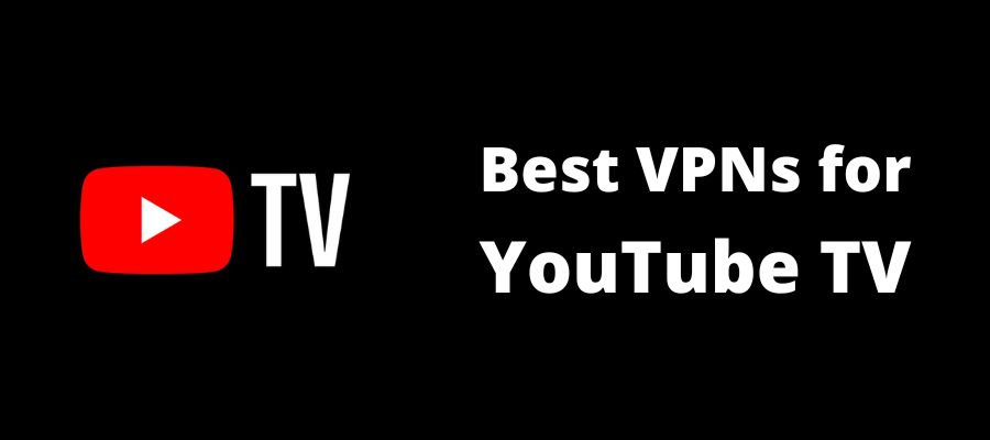 Best VPN for YouTube TV
