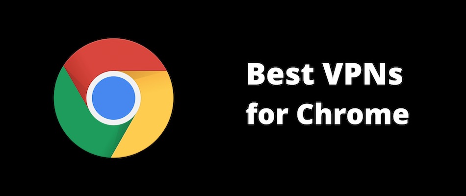 best VPN Chrome 2023