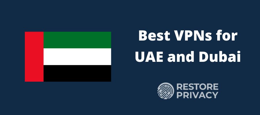 best VPN for UAE and Dubai