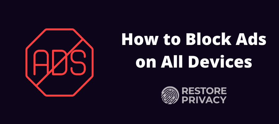 How to Block Ads on All Devices
