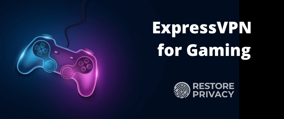 ExpressVPN for Gaming