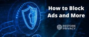 How to Block Ads with a VPN
