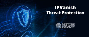 IPVanish ad blocking Threat Protection