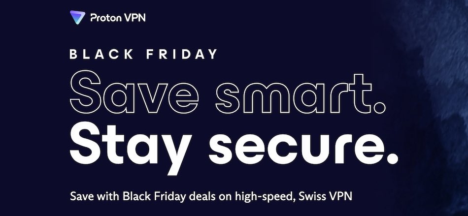 ProtonVPN Black Friday : Cyber Monday Deal