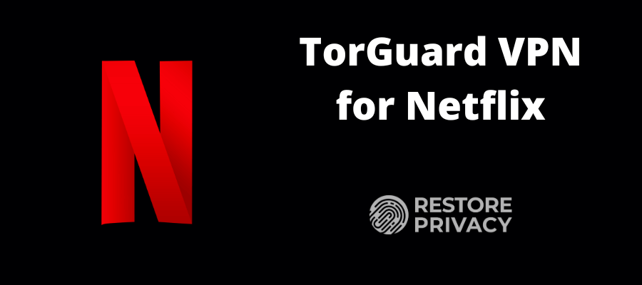 TorGuard VPN for Netflix