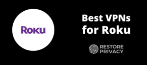 best VPN for Roku