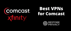 best VPN for comcast xfinity
