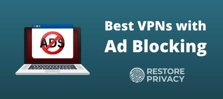 Best VPN with Ad Blocking