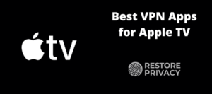 Best Apple TV VPN Apps