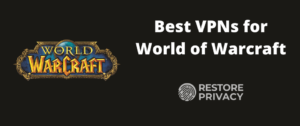 Best VPN for World of Warcraft