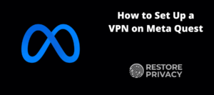 How to Set Up VPN on Meta Quest