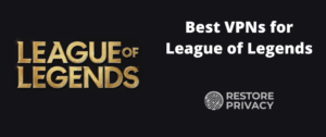 Best VPN for League of Legends lol