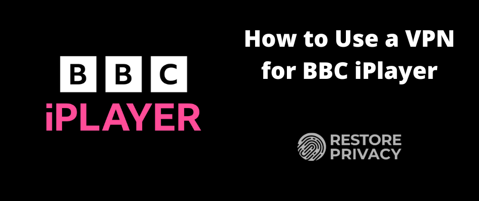 How To Use a VPN For BBC iPlayer