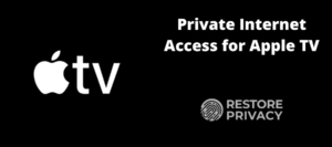 Private Internet Access Apple TV