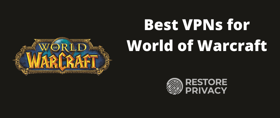 best vpn for world of warcraft wow