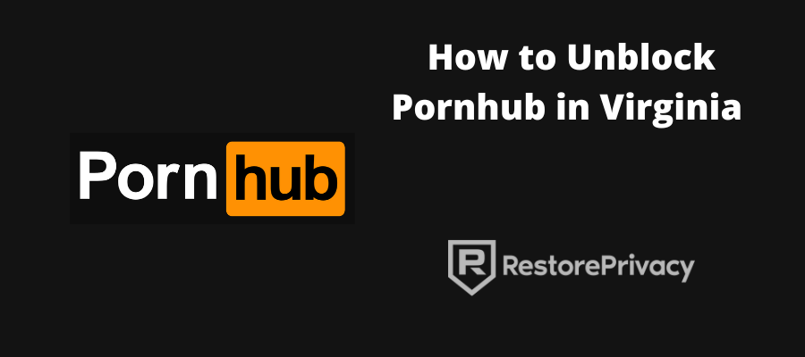 Unblock Pornhub Virginia