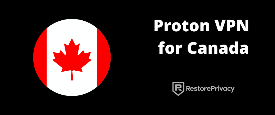 Proton VPN for Canada