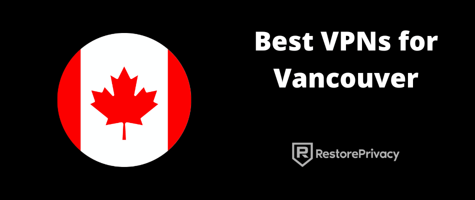 best VPN for Vancouver