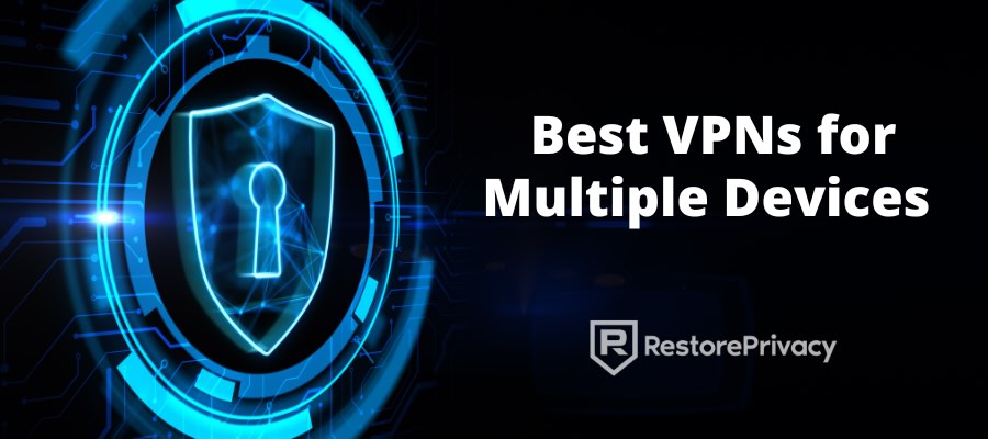 Best VPN for Multiple Devices