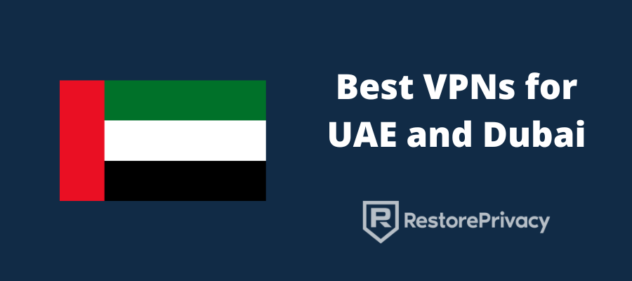 Best VPN for UAE and Dubai