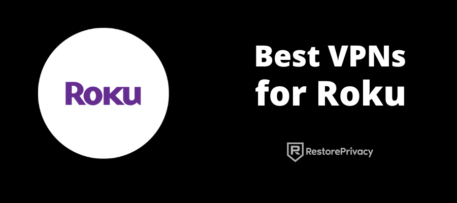 best VPN for Roku